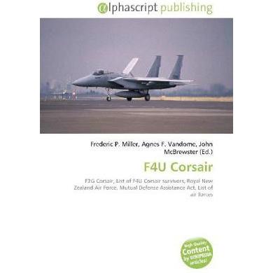 F4U Corsair, Fachbücher von John McBrewster, Agnes F. Vandome, Frederic P. Miller