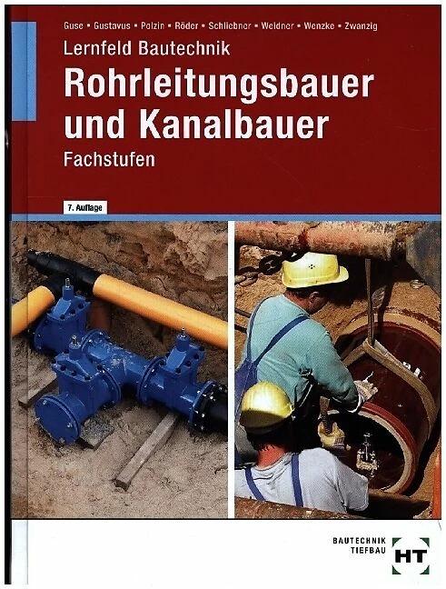 Produktbild Lernfeld Bautechnik Rohrleitungsbauer und Kanalbauer (Deutsch, Beatrix Gustavus, Daniel Polzin, Frank Weidner, Heinz Schliebner, Joachim Zwanzig, Lutz Röder, Rüdiger Wenzke, Silke Guse, 2022)