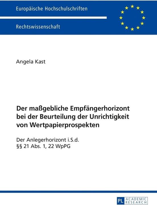 Produktbild Der massgebliche Empfängerhorizont bei der Beurteilung der Unrichtigkeit von Wertpapierprospekten (Deutsch, Angela Kast, 2017)