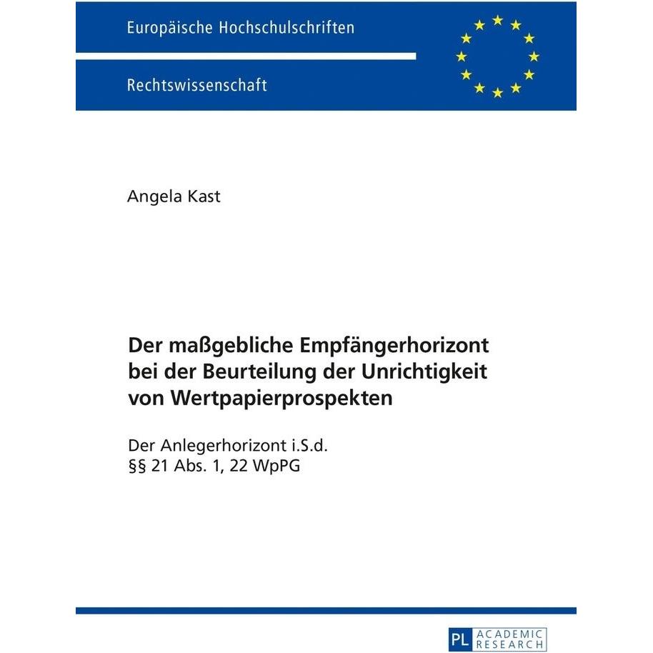 Der massgebliche Empfängerhorizont bei der Beurteilung der Unrichtigkeit von Wertpapierprospekten, Fachbücher von Angela...