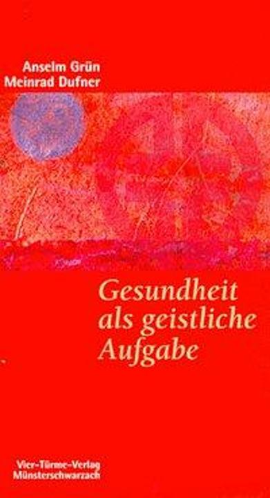 Produktbild Gesundheit als geistliche Aufgabe (Deutsch, Anselm Grün, 2018)