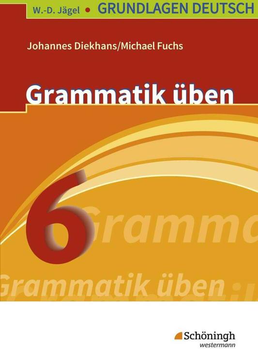 Produktbild Grundlagen Deutsch 6. Grammatik üben (Deutsch, Johannes Diekhans, Michael Fuchs, 2007)