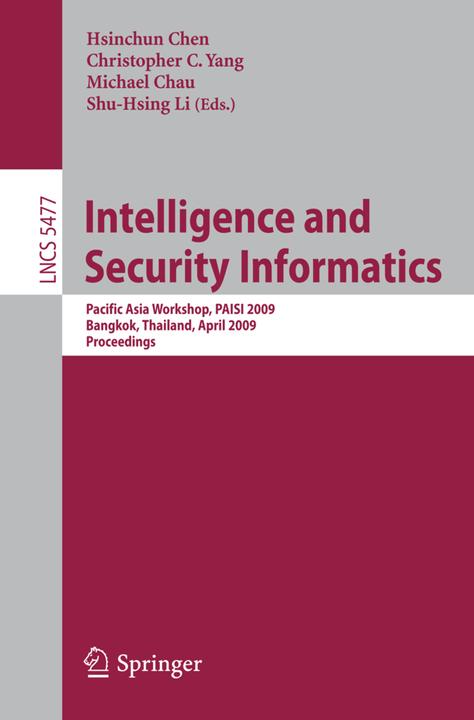 Intelligence and Security Informatics (Christopher C. Yang, Hsinchun Chen, Michael Chau, Shu-Hsing Li, 2009)