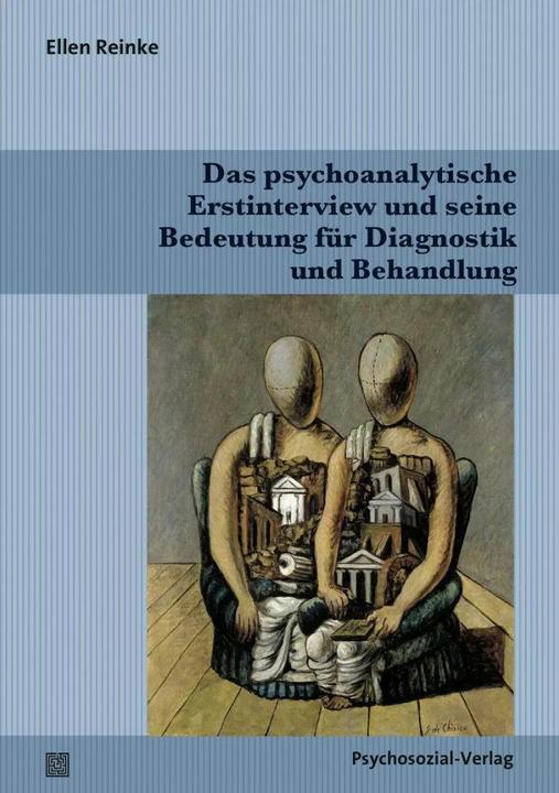 Produktbild Das psychoanalytische Erstinterview und seine Bedeutung für Diagnostik und Behandlung (Deutsch, Ellen Reinke, 2017)