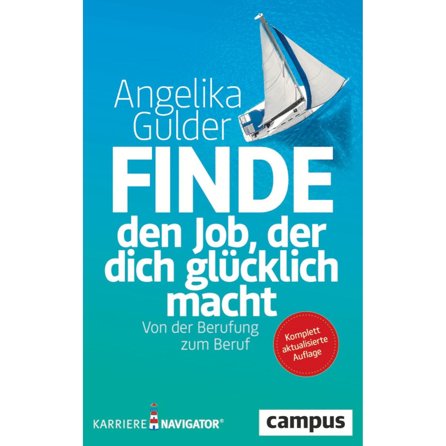 Finde den Job, der dich glücklich macht, Ratgeber von Angelika Gulder