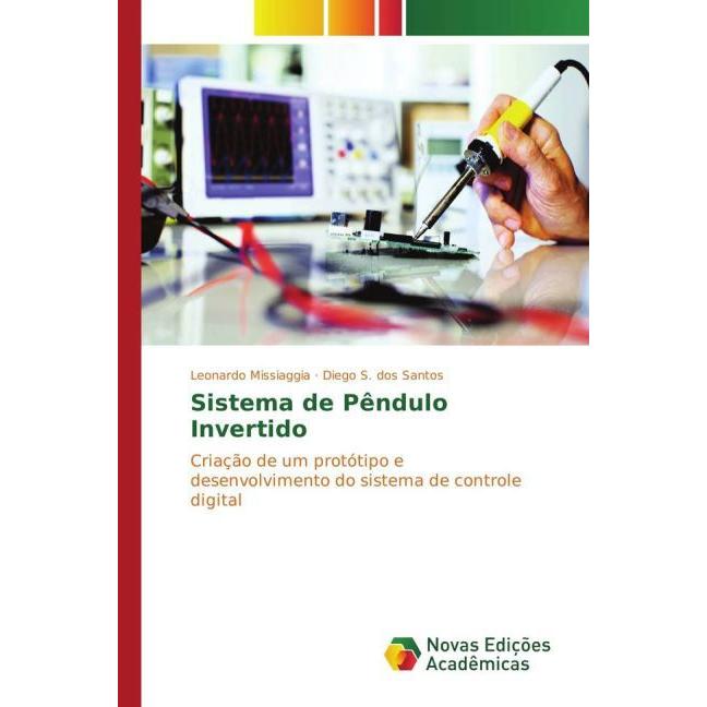 Sistema de Pêndulo Invertido, Fachbücher von Leonardo Missiaggia, Diego S. dos Santos