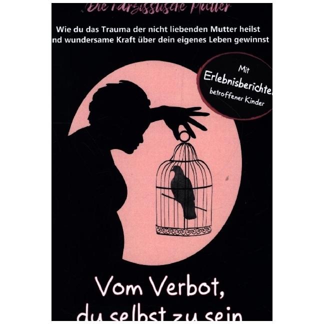 Narzisstische Mutter ¿ Vom Verbot, du selbst zu sein, Sachbücher von Elina Diekmann