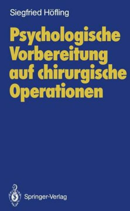 Produktbild Psychologische Vorbereitung auf chirurgische Operationen (Deutsch, A. Doenicke, Siegfried Höfling, 1988)