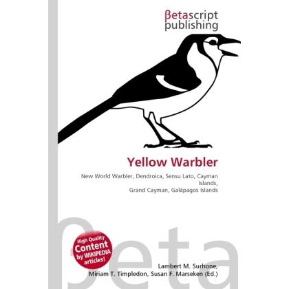 Yellow Warbler, Fachbücher von Lambert M. Surhone, Miriam T. Timpledon, Susan F. Marseken