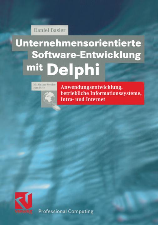 Produktbild Unternehmensorientierte Software-Entwicklung mit Delphi (Deutsch, Daniel Basler, 2012)