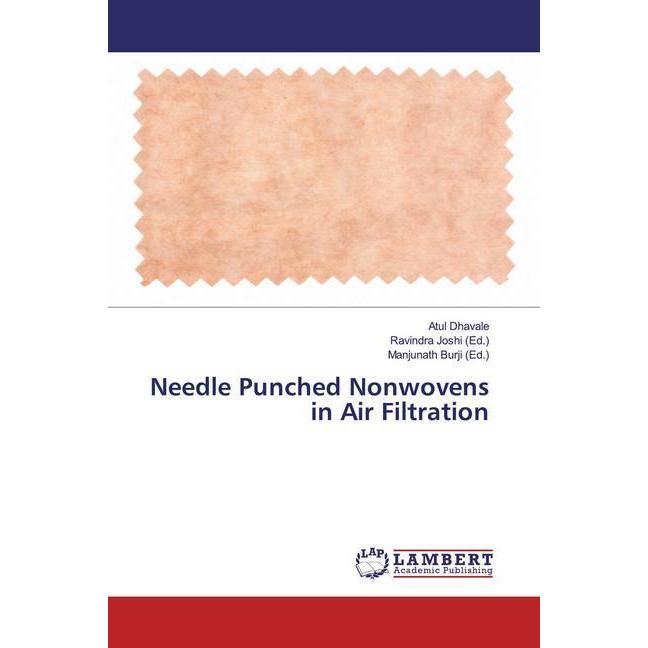 Needle Punched Nonwovens in Air Filtration, Fachbücher von Atul Dhavale
