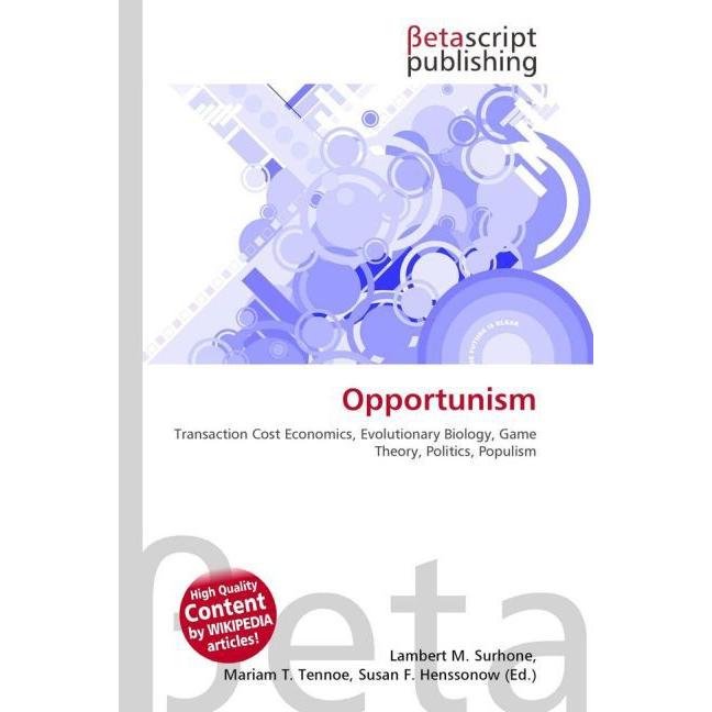 Thumbnail - Opportunism, Fachbücher von Lambert M. Surhone, Mariam T. Tennoe, Susan F. Henssonow
