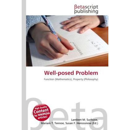 Well-posed Problem, Fachbücher von Lambert M. Surhone, Miriam T. Timpledon, Susan F. Marseken