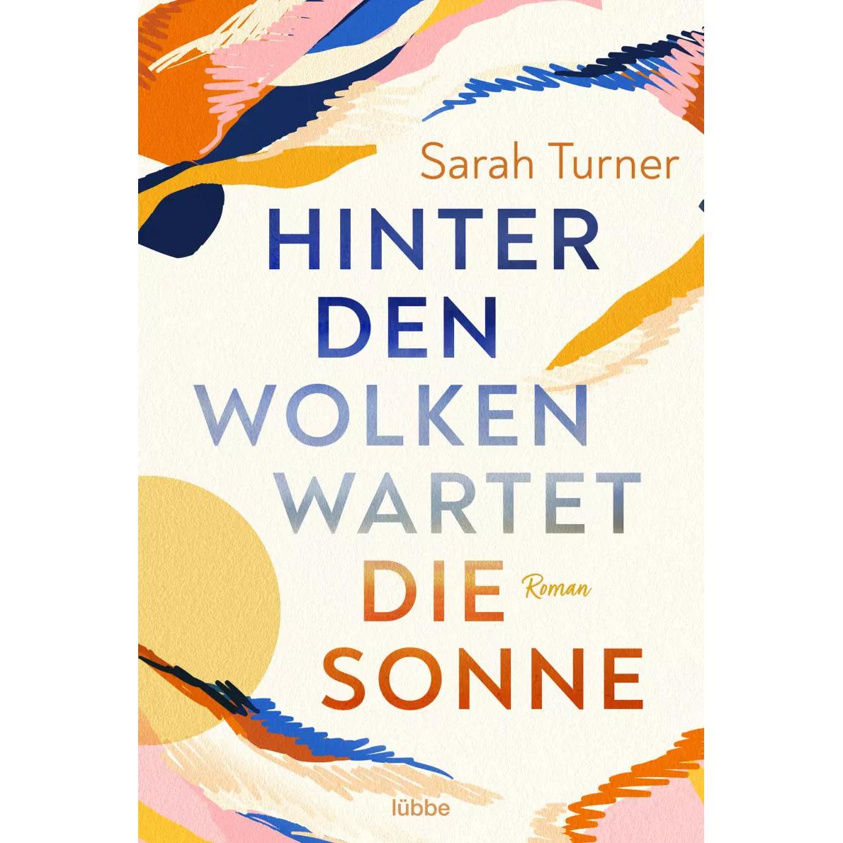 Hinter den Wolken wartet die Sonne, Belletristik von Sarah Turner