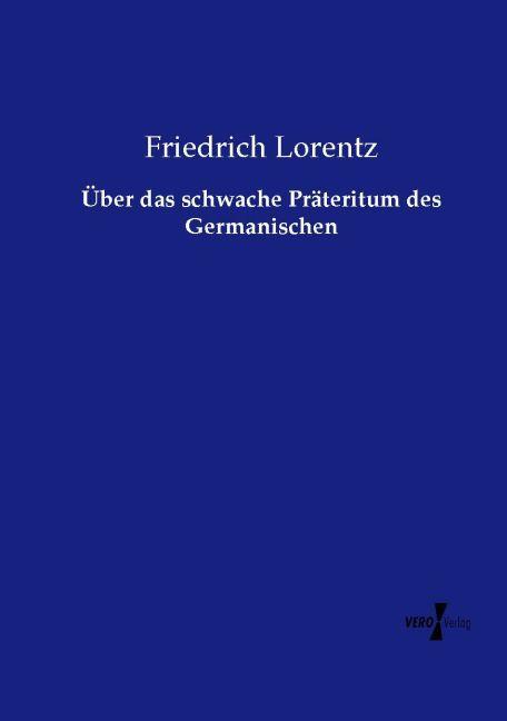 Produktbild Über das schwache Präteritum des Germanischen (Deutsch, Friedrich Lorentz, 2015)