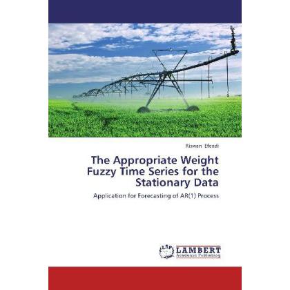 The Appropriate Weight Fuzzy Time Series for the Stationary Data, Fachbücher