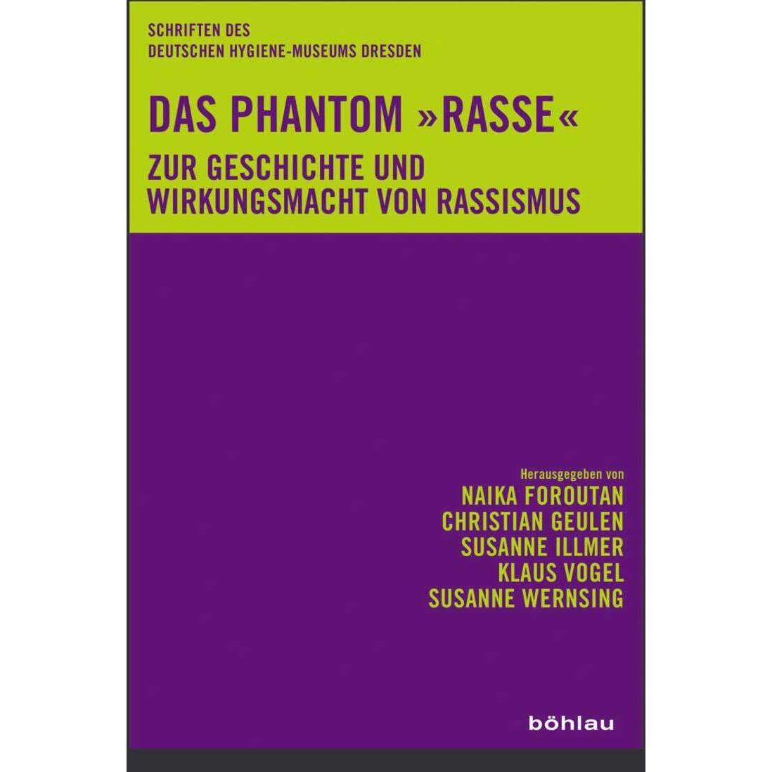 Das Phantom »Rasse«, Fachbücher von Christian Geulen, Andreas Eckert, Susanne Wernsing, Klaus Vogel, Naika Foroutan