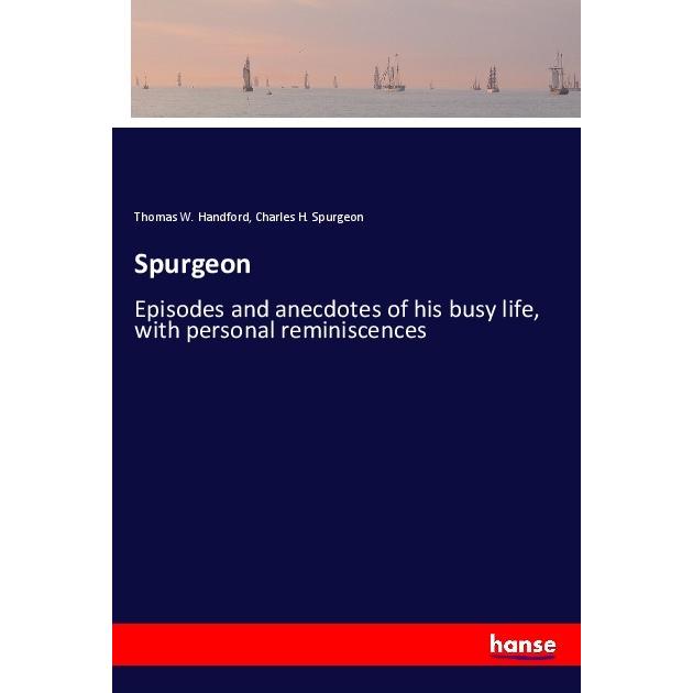 Spurgeon, Belletristik von Charles H. Spurgeon, Thomas W. Handford