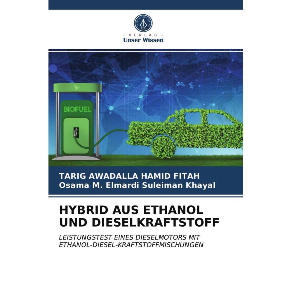 Hybrid Aus Ethanol Und Dieselkraftstoff, Fachbücher von Tarig Awadalla Hamid Fitah, Osama M. Elmardi Suleiman Khayal