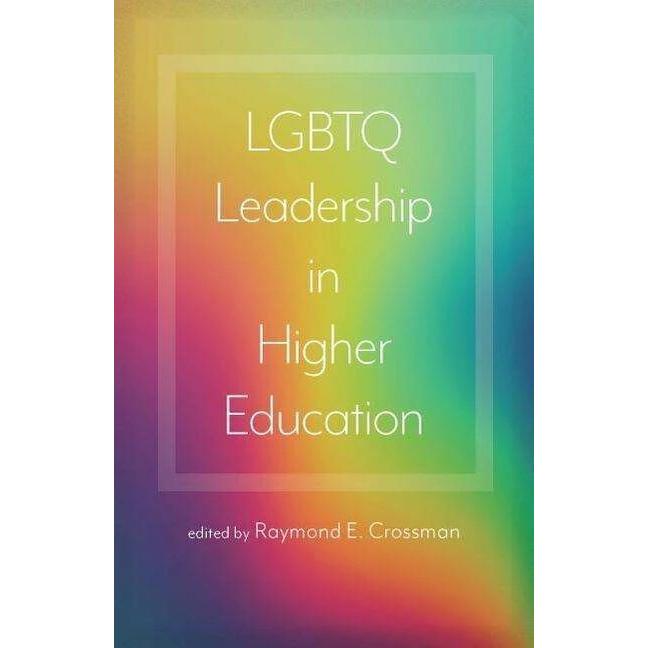 Crossman:LGBTQ Leadership in Higher Edu, Fachbücher von Boris Thomas, DeRionne Pollard, Karen Whitney, Charles R. Middle...