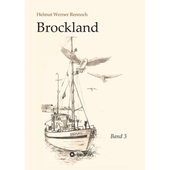 Brockland - Band 3, Belletristik von Helmut Werner Rennoch