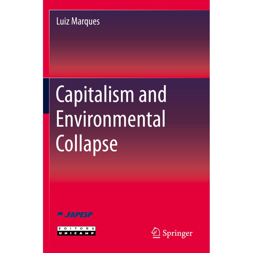 Capitalism and Environmental Collapse, Fachbücher von Luiz Marques