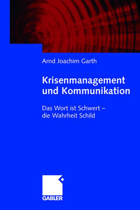Produktbild Krisenmanagement und Kommunikation (Deutsch, Arnd J. Garth, 2008)