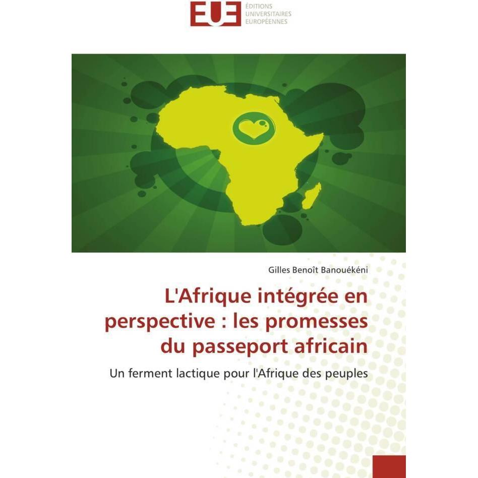 L'Afrique intégrée en perspective : les promesses du passeport africain, Fachbücher von Gilles Benoît Banouékéni