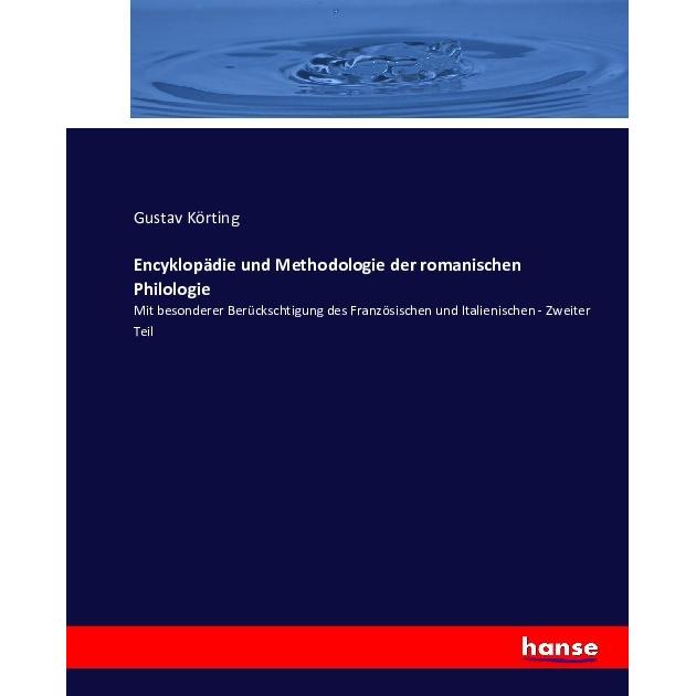 Encyklopädie und Methodologie der romanischen Philologie, Fachbücher von Gustav Körting