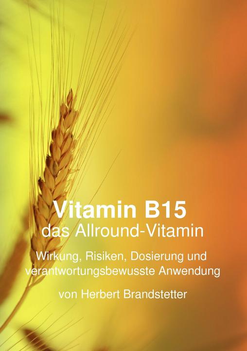 Produktbild Vitamin B15 das Allround-Vitamin (Deutsch, Herbert Brandstetter, 2014)