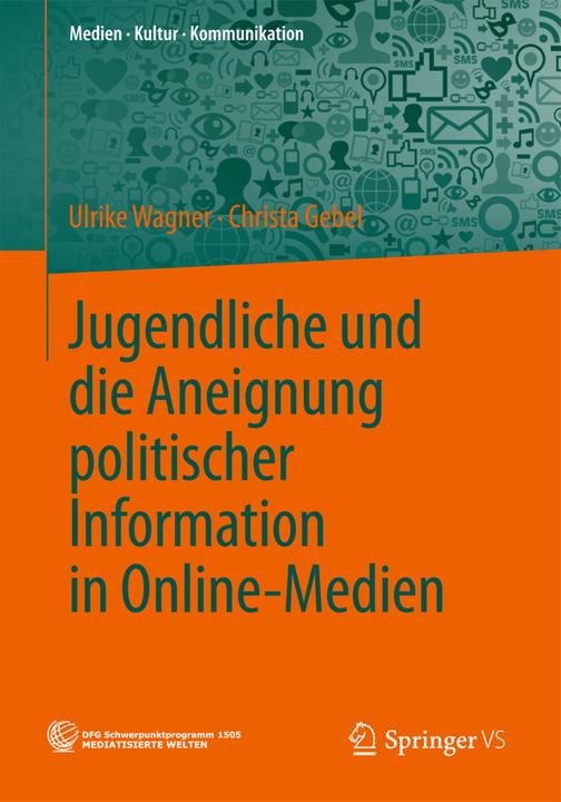 Produktbild Jugendliche und die Aneignung politischer Information in Online-Medien (Deutsch, Christa Gebel, Ulrike Wagner, 2014)