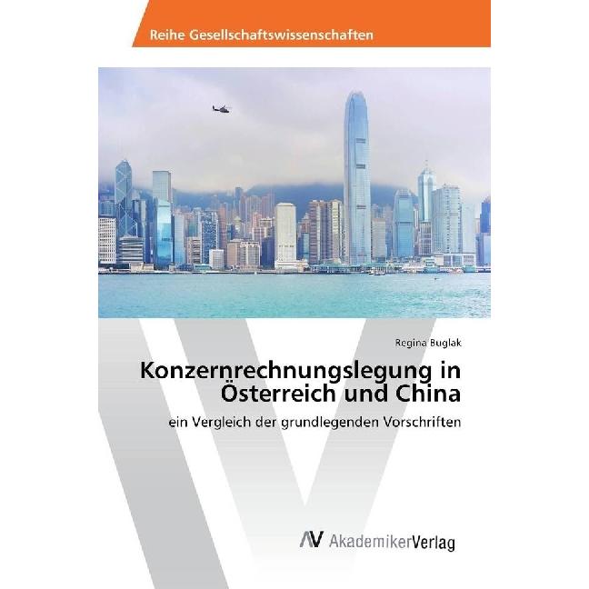 Konzernrechnungslegung in Österreich und China, Fachbücher von Regina Buglak