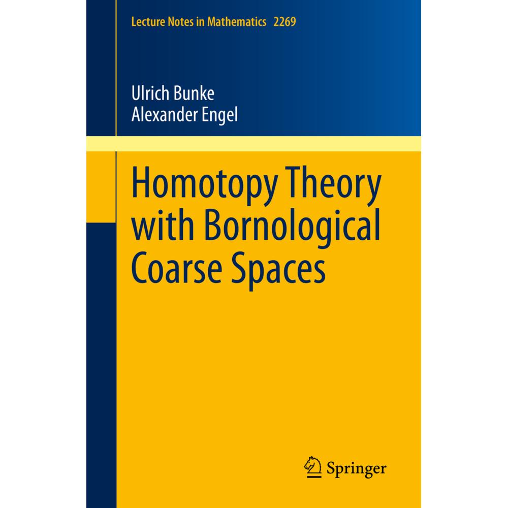 Homotopy Theory with Bornological Coarse Spaces, Fachbücher von Alexander Engel, Ulrich Bunke
