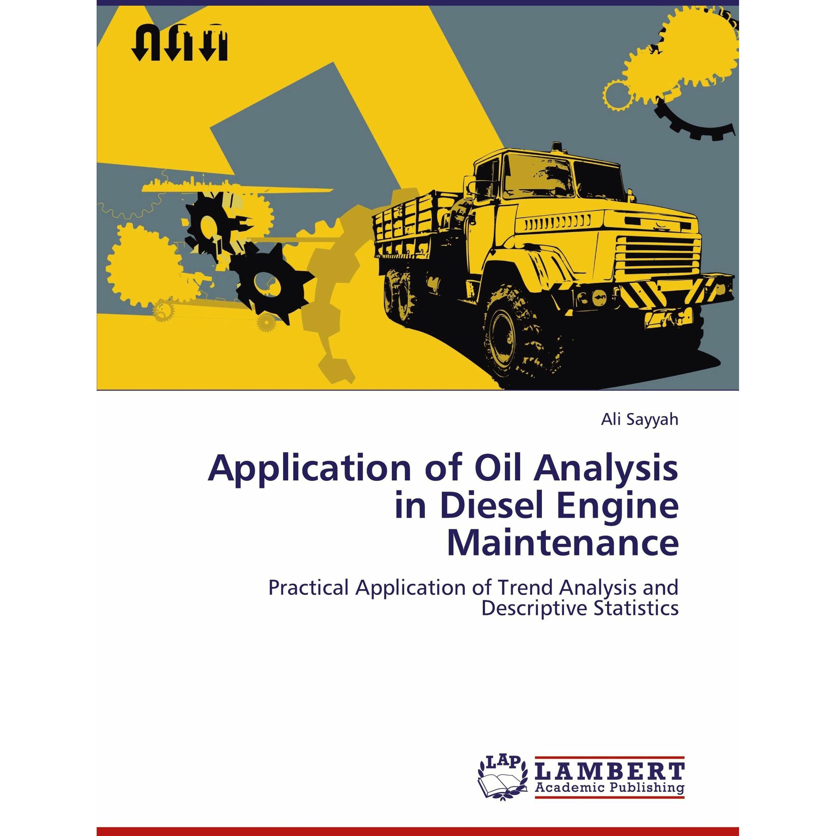 Application of Oil Analysis in Diesel Engine Maintenance, Fachbücher von Ali Sayyah