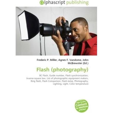 Flash (photography), Fachbücher von Agnes F. Vandome, Frederic P. Miller, John McBrewster
