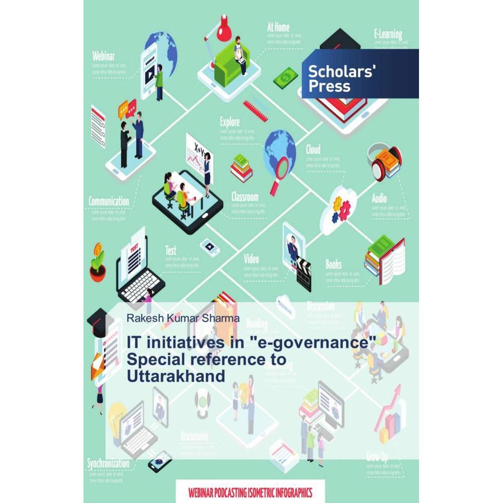 IT initiatives in 'e-governance' Special reference to Uttarakhand, Fachbücher von Rakesh Kumar Sharma