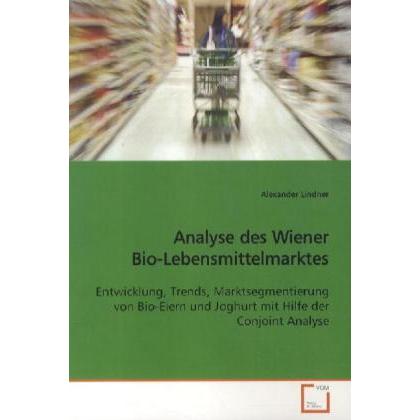 Analyse des Wiener Bio-Lebensmittelmarktes, Fachbücher von Alexander Lindner