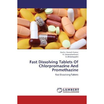 Fast Dissolving Tablets Of Chlorpromazine And Promethazine, Fachbücher von D. Bhikshapathi, R. Umamaheshwari, Gudas Gane...