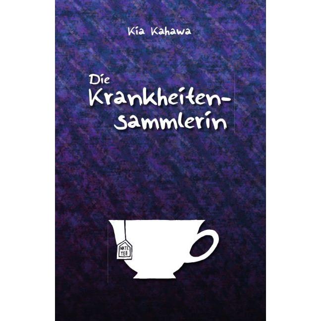 Die Krankheitensammlerin, Belletristik von Kia Kahawa