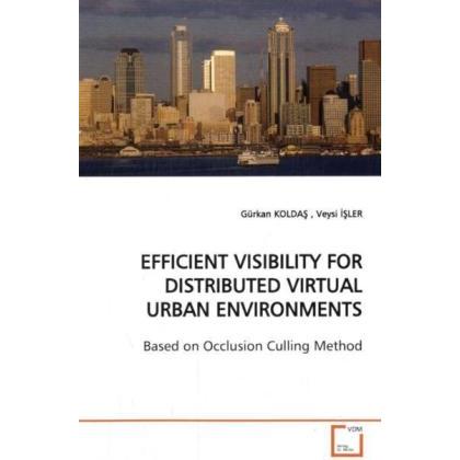 Efficient Visibility For Distributed Virtual Urban Environments, Fachbücher von Gürkan Kolda