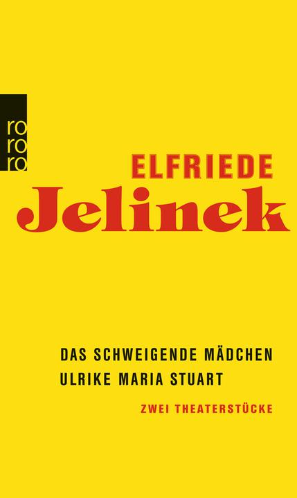 Produktbild Das schweigende Mädchen / Ulrike Maria Stuart (Deutsch, Elfriede Jelinek, 2015)