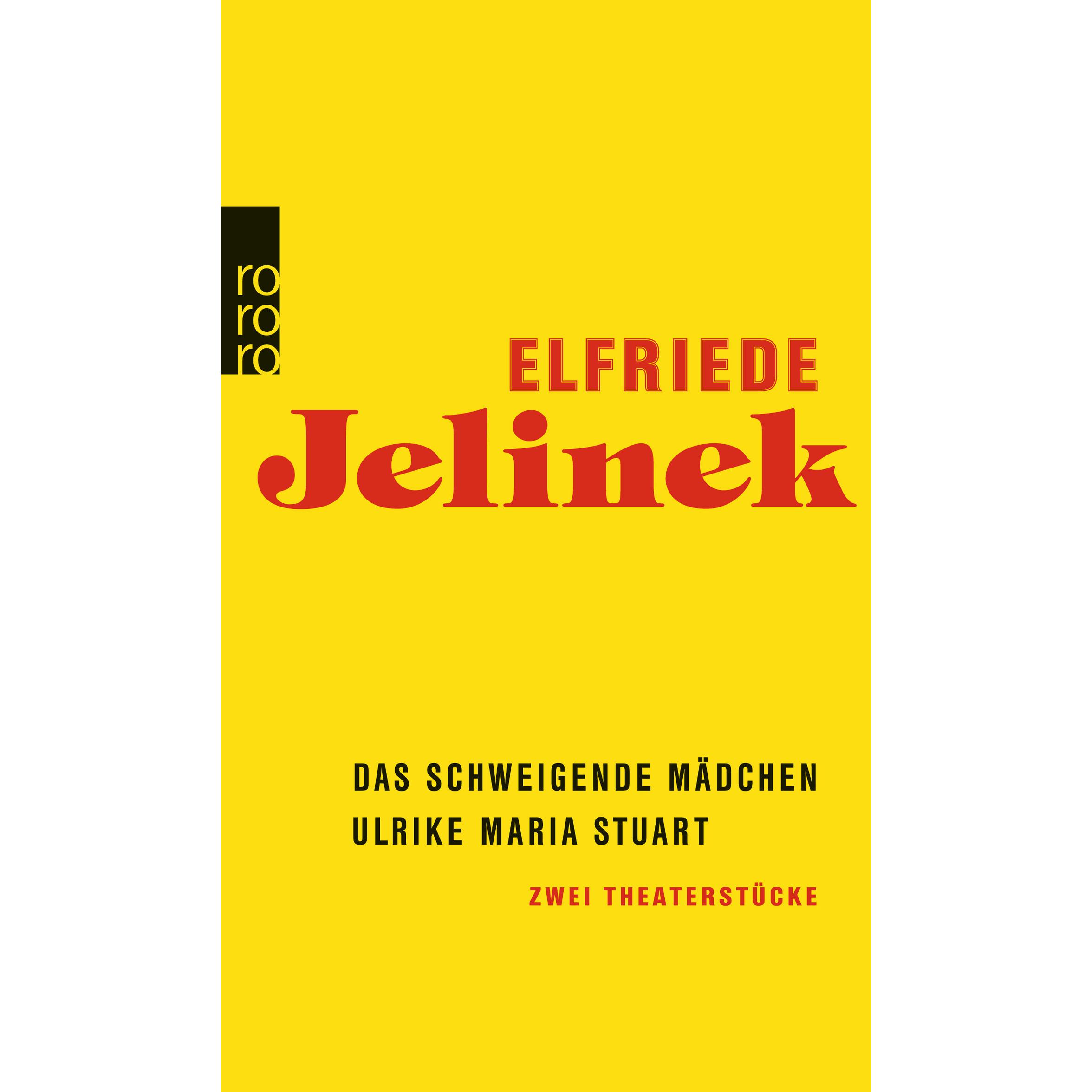 Das schweigende Mädchen / Ulrike Maria Stuart, Belletristik von Elfriede Jelinek