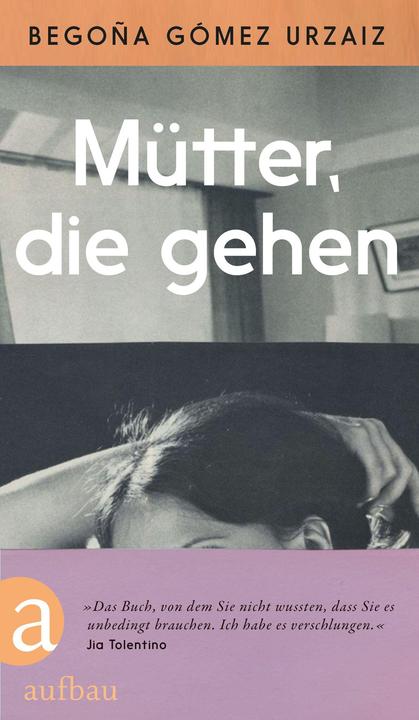 Mütter, die gehen (Deutsch, Begoña Gómez Urzaiz, 2024)