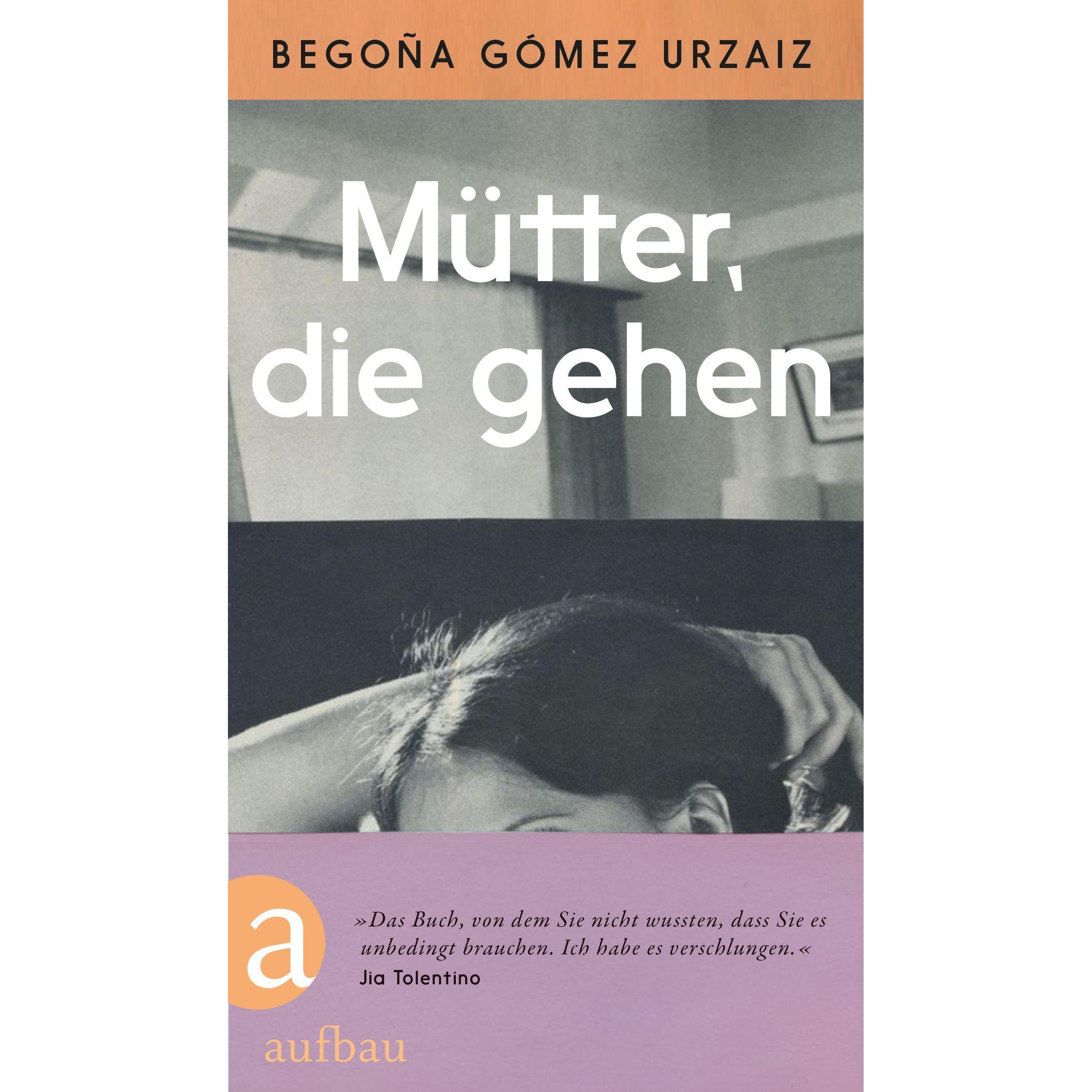 Mütter, die gehen, Belletristik von Begoña Gómez Urzaiz