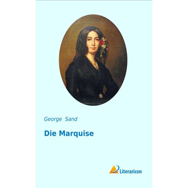 Die Marquise, Belletristik von George Sand