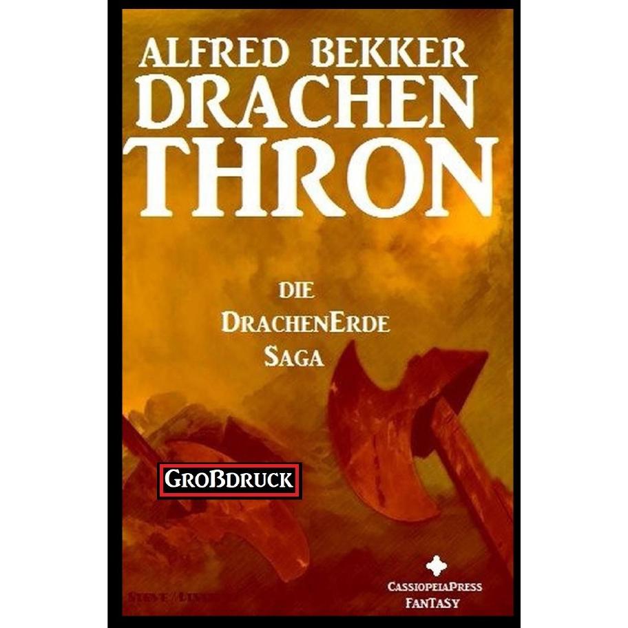 Die Drachenerde Saga 3: Drachenthron, Belletristik von Alfred Bekker