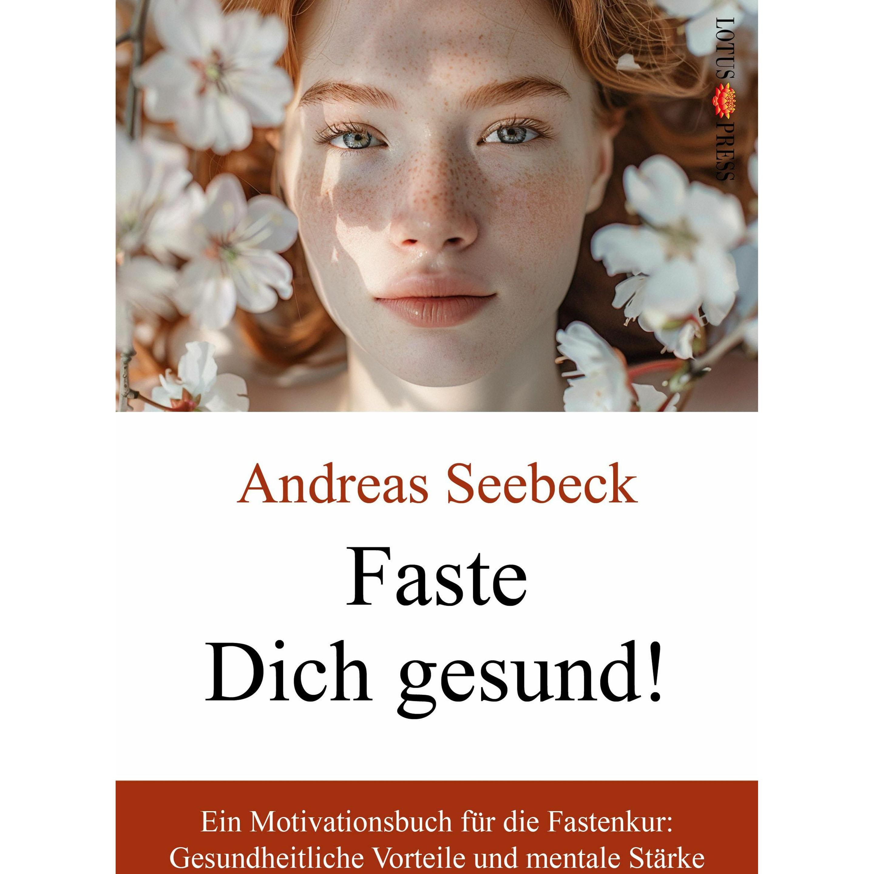 Faste Dich gesund!, Ratgeber von Andreas Seebeck