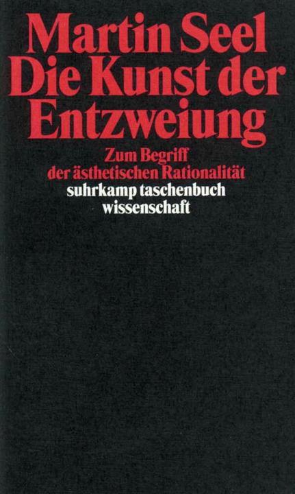 Produktbild Die Kunst der Entzweiung (Deutsch, Martin Seel, 1997)