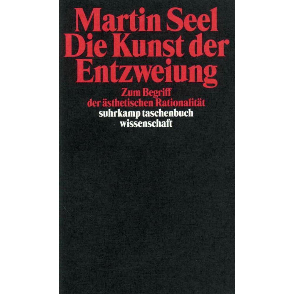 Die Kunst der Entzweiung, Fachbücher von Martin Seel
