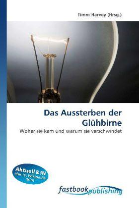 Produktbild FastBook Publishing Das Aussterben der Glühbirne (Deutsch, 2010)